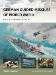 German Guided Missiles of World War II - Steven J. Zaloga, Jim Laurier (ISBN: 9781472831798)