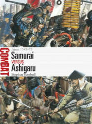 Samurai vs Ashigaru - Stephen Turnbull, Johnny Shumate (ISBN: 9781472832436)