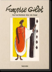 Françoise Gilot. Sketchbooks: Venice, Africa, and India - Thérèse Crémieux (ISBN: 9783836564069)