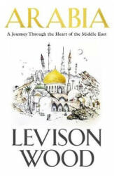 Levison Wood - Arabia - Levison Wood (ISBN: 9781473676305)
