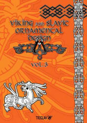 Viking and Slavic Ornamental Designs: Volume 3 - Igor Gorewicz (2019)