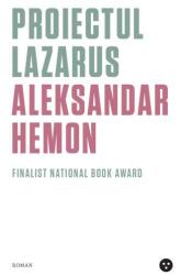 Proiectul Lazarus - Aleksandar Hemon (ISBN: 9786069003008)