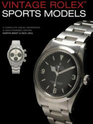 Vintage Rolex Sports Models, 4th Edition: A Complete Visual Reference & Unauthorized History - Martin Skeet, Nick Urul (ISBN: 9780764358449)