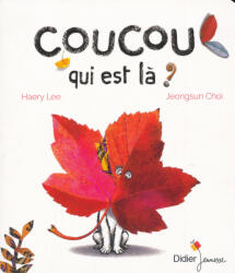 Jeong-sun Choi (Auteur), Hyeri Lee (Illustrations): Jeong-sun Choi - Coucou, qui est la ? (ISBN: 9782278091515)