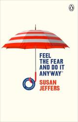 Feel The Fear And Do It Anyway - Susan Jeffers (2018)
