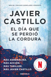 El dia que se perdio la cordura / The Day Sanity was Lost - Javier Castillo (ISBN: 9788466346122)
