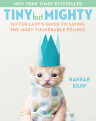 Tiny But Mighty - Hannah Shaw (ISBN: 9781524744069)