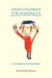 Young Children's Drawings as a Mirror of Development - Dr Christhilde Blume (ISBN: 9781936849499)