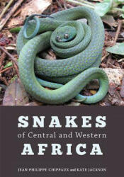 Snakes of Central and Western Africa - Jean-Philippe Chippaux, Katherine Jackson (ISBN: 9781421427195)