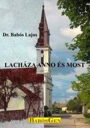 Lacháza anno és most (ISBN: 9786150055435)
