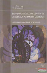 Rudolf Steiner - Individuális szellemi lények és működésük az emberi lélekben (ISBN: 9789639772991)