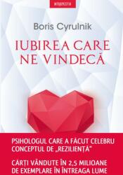 Iubirea care ne vindeca - Boris Cyrulnik (ISBN: 9786063339745)