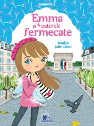 Emma si patinele fermecate - Nadja Julie Camel (ISBN: 9786066839037)