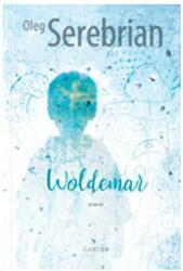 Woldemar - Oleg Serebrian (ISBN: 9789975863179)