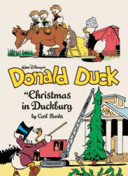 Walt Disney's Donald Duck Christmas in Duckburg: The Complete Carl Barks Disney Library Vol. 21 - Carl Barks (ISBN: 9781683962397)