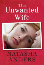 Unwanted Wife - NATASHA ANDERS (ISBN: 9781477818060)
