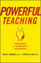 Powerful Teaching: Unleash the Science of Learning - Pooja Agarwal, Patrice Bain (ISBN: 9781119521846)