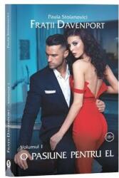 Fratii Davenport Volumul 1. O pasiune pentru el - Paula Stoianovici (ISBN: 9786069017418)