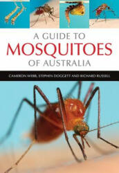 Guide to Mosquitoes of Australia - Cameron Webb, Stephen Doggett, Richard C. Russell (ISBN: 9780643100305)