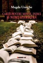 Carte pentru minte, inima si (Wow! ) literatura - Magda Ursache (ISBN: 9786064900319)