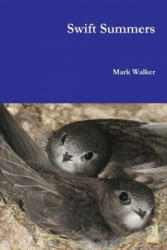 Swift Summers - Mark Walker (ISBN: 9781329963092)