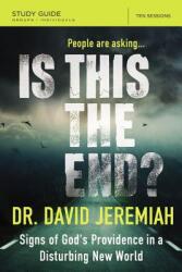 Is This the End? : Signs of God's Providence in a Disturbing New World (ISBN: 9780310086185)