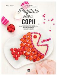 Prajituri pentru copii - Larousse (ISBN: 9786060062196)