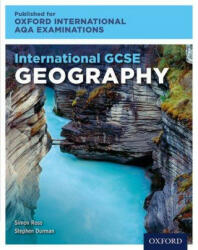 International GCSE Geography for Oxford International AQA Examinations - Simon Ross, Stephen Durman (ISBN: 9780198417187)