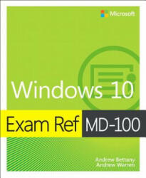 Exam Ref MD-100 Windows 10 - Andrew Bettany, Andrew Warren (ISBN: 9780135560594)