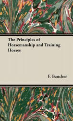 Principles of Horsemanship and Training Horses - F. Baucher (2008)