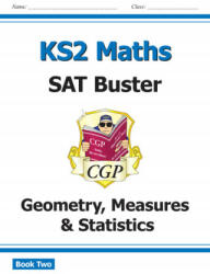 KS2 Maths SAT Buster: Geometry, Measures & Statistics - Book 2 (for the 2023 tests) - CGP Books (ISBN: 9781789081381)