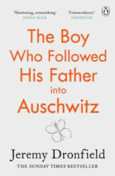 Boy Who Followed His Father into Auschwitz - Jeremy Dronfield (ISBN: 9780241359174)