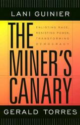 The Miner's Canary: Enlisting Race Resisting Power Transforming Democracy (ISBN: 9780674010840)