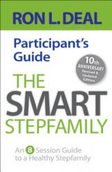 Smart Stepfamily Participant's Guide - Ron L. Deal (ISBN: 9780764235665)