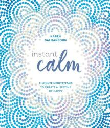 Instant Calm - Karen Salmansohn (ISBN: 9780399582899)