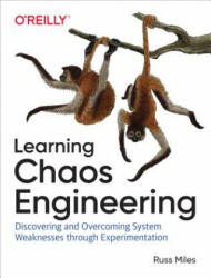Learning Chaos Engineering - Russ Miles (ISBN: 9781492051008)