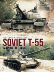 Soviet T-55 Main Battle Tank - James Kinnear, Stephen Sewell, Andrey Aksenov (ISBN: 9781472838551)