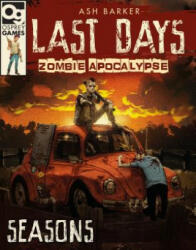 Last Days: Zombie Apocalypse: Seasons - Ash Barker, Arthur Asa (ISBN: 9781472838841)