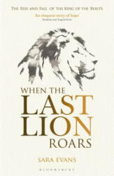 When the Last Lion Roars - Sara Evans (ISBN: 9781472916143)
