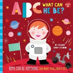 ABC for Me: ABC What Can He Be? : Boys Can Be Anything They Want to Be from A to Z (ISBN: 9781633227248)