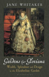 Gardens for Gloriana - WHITAKER JANE (ISBN: 9781788311199)