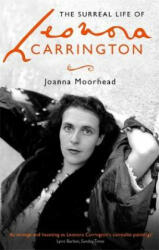 Surreal Life of Leonora Carrington (ISBN: 9780349008790)