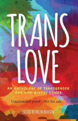 Trans Love: An Anthology of Transgender and Non-Binary Voices (ISBN: 9781785924323)