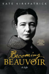 Becoming Beauvoir - Kate Kirkpatrick (ISBN: 9781350047174)