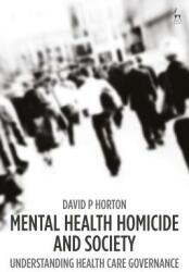 Mental Health Homicide and Society: Understanding Health Care Governance (ISBN: 9781509912148)