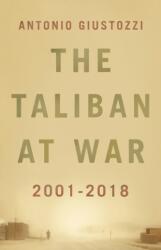 The Taliban at War - Antonio Giustozzi (ISBN: 9781787381322)