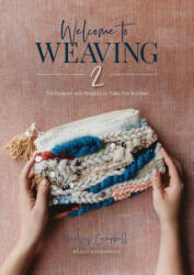 Welcome to Weaving 2: Techniques and Projects to Take You Further - Lindsey Campbell (ISBN: 9780764357688)