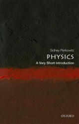 Physics: A Very Short Introduction - Sidney Perkowitz (ISBN: 9780198813941)