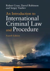 Introduction to International Criminal Law and Procedure - Robert (University of Birmingham) Cryer, Robinson, Darryl (Queen's University, Ontario), Sergey (Universiteit Leiden) Vasiliev (ISBN: 9781108741613)