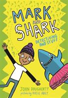 Mark and Shark: Detectiving and Stuff (ISBN: 9780192768988)